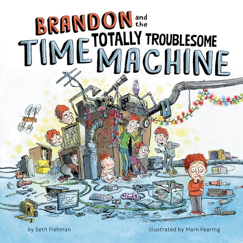 Brandon and the Totally Troublesome Time Machine [Hardcover]