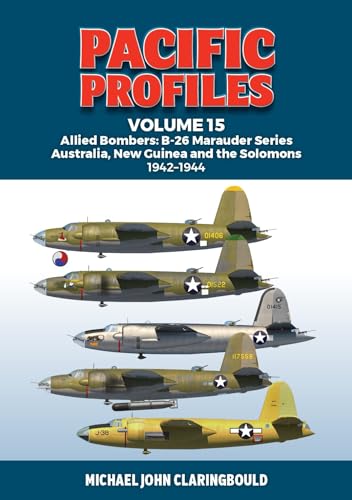 Pacific Profiles Volume 15: Allied Bombers: B-26 Marauder series Australia, New  [Paperback]