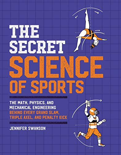 The Secret Science of Sports: The Math, Physics, and Mechanical Engineering Behi [Hardcover]