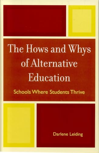 The Hows and Whys of Alternative Education: Schools Where Students Thrive [Hardcover]