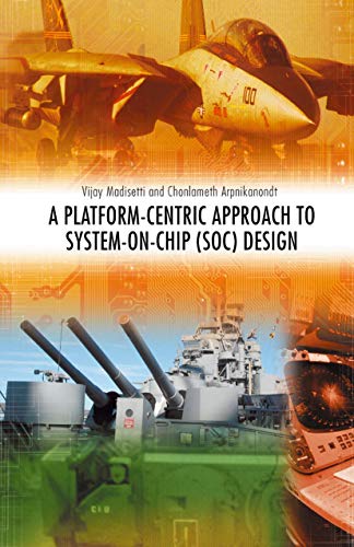 A Platform-Centric Approach to System-on-Chip (SOC) Design [Hardcover]