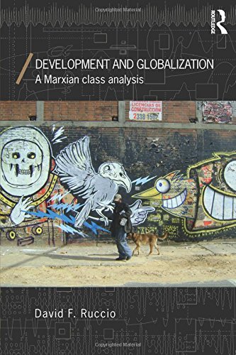 Development and Globalization A Marxian Class Analysis [Paperback]