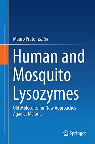 Human and Mosquito Lysozymes: Old Molecules for New Approaches Against Malaria [Hardcover]