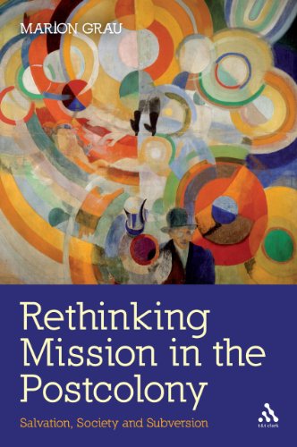 Rethinking Mission in the Postcolony Salvation, Society and Subversion [Hardcover]