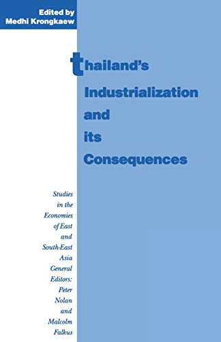 Thailands Industrialization and its Consequences [Paperback]