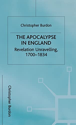 The Apocalypse in England Revelation Unravelling, 17001834 [Hardcover]