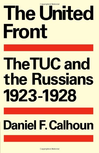 The United Front The TUC and the Russians 1923}}}1928 [Paperback]