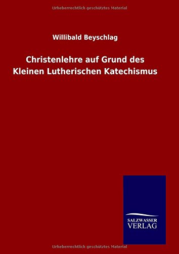 Christenlehre Auf Grund Des Kleinen Lutherischen Katechismus (german Edition) [Hardcover]