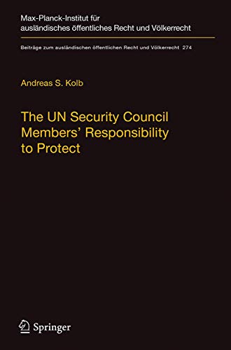 The UN Security Council Members' Responsibility to Protect: A Legal Analysis [Hardcover]