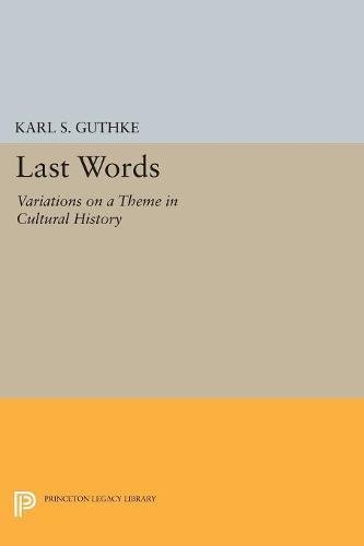 Last Words Variations on a Theme in Cultural History [Paperback]