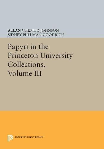 Papyri in the Princeton University Collections, Volume III [Paperback]