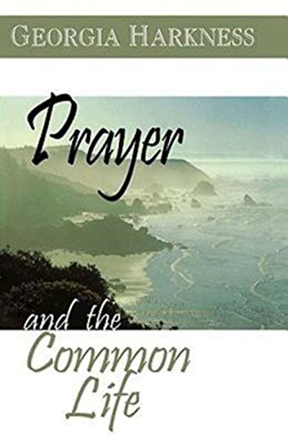 Prayer And The Common Life [Paperback]