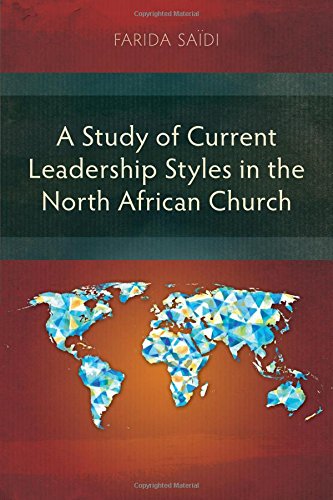 A Study Of Current Leadership Styles In The North African Church [Paperback]