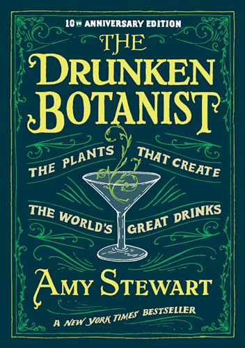 The Drunken Botanist: The Plants that Create the Worlds Great Drinks: 10th Anni [Hardcover]