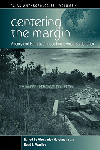 Centering the Margin Agency and Narrative in Southeast Asian Borderlands [Paperback]