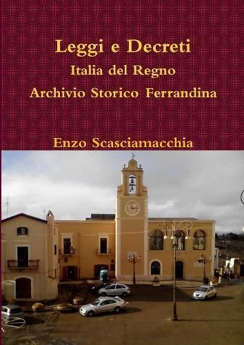 Leggi e Decreti Italia Del Regno Archivio Storico Ferrandina [Paperback]