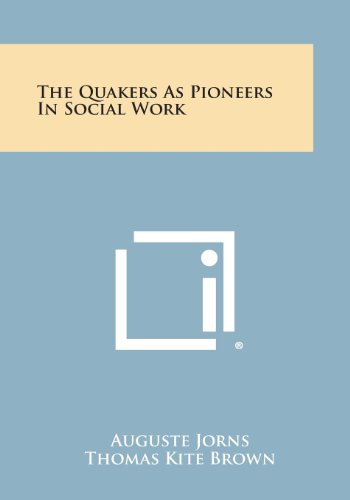 Quakers As Pioneers in Social Work [Paperback]