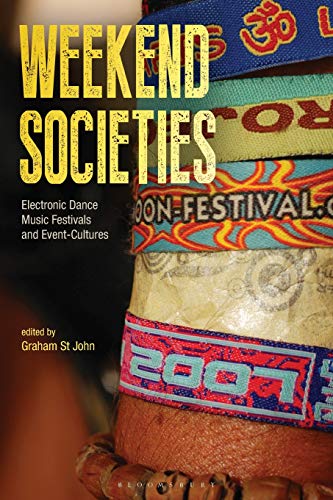 Weekend Societies Electronic Dance Music Festivals and Event-Cultures [Paperback]