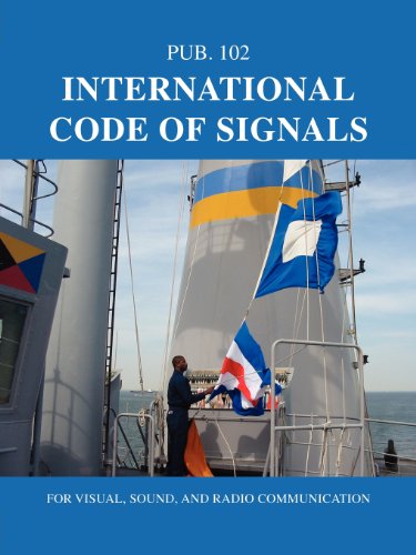 International Code Of Signals For Visual, Sound, And Radio Communication [Paperback]