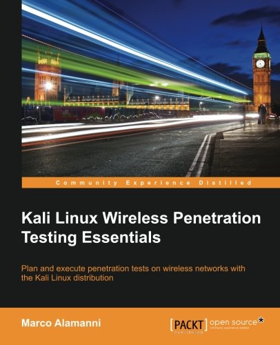 Kali Linux Wireless Penetration Testing Essentials [Paperback]