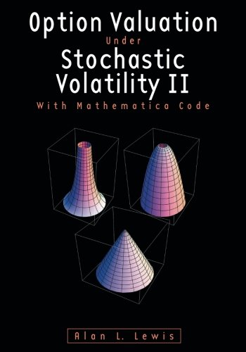 Option Valuation Under Stochastic Volatility Ii With Mathematica Code [Paperback]