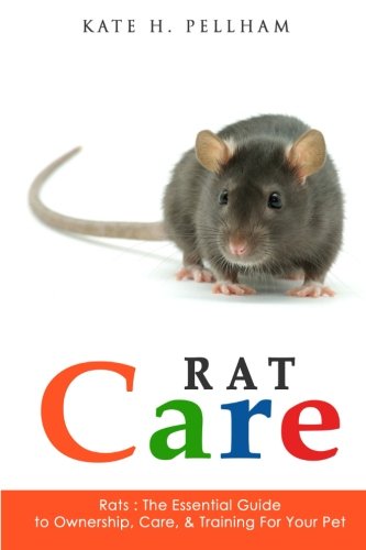 Rats The Essential Guide To Onership, Care, & Training For Your Pet [Paperback]