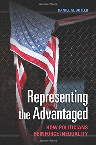 Representing the Advantaged Ho Politicians Reinforce Inequality [Paperback]