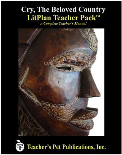 Cry, The Beloved Country Litplan Teacher Pack (print Copy) [Perfect Paperback]