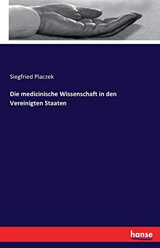 Die Medicinische Wissenschaft In Den Vereinigten Staaten (german Edition) [Paperback]