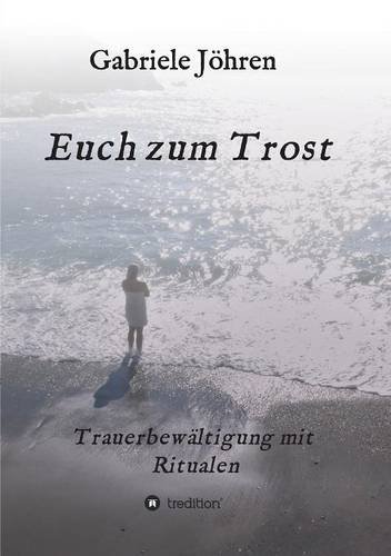 Euch Zum Trost (german Edition) [Paperback]