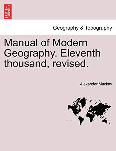 Manual Of Modern Geography. Eleventh Thousand, Revised. [Paperback]