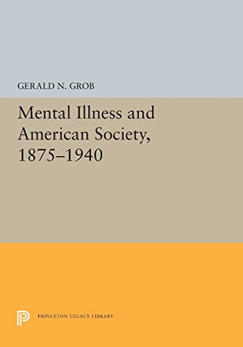 Mental Illness and American Society, 1875-1940 [Paperback]