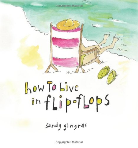 How to Live in Flip-Flops [Hardcover]