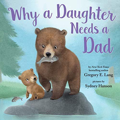 Why a Daughter Needs a Dad [Hardcover]