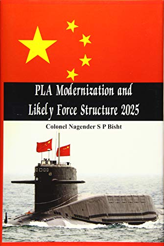 PLA Modernisation and Likely Force Structure 2025 [Hardcover]