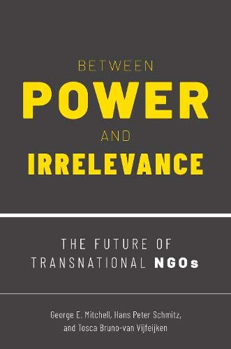 Between Power and Irrelevance: The Future of Transnational NGOs [Paperback]