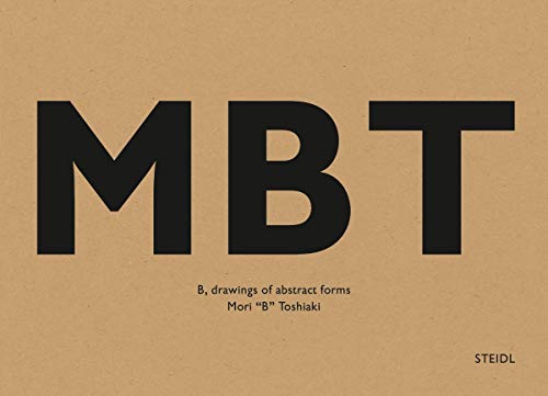 Toshiaka Mori: B, Drawings of Abstract Forms [Paperback]