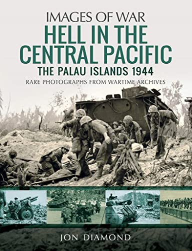 Hell in the Central Pacific 1944: The Palau Islands [Paperback]