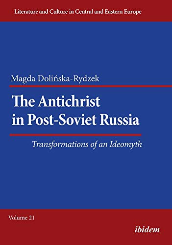 The Antichrist in Post-Soviet Russia: Transformations of an Ideomyth [Paperback]