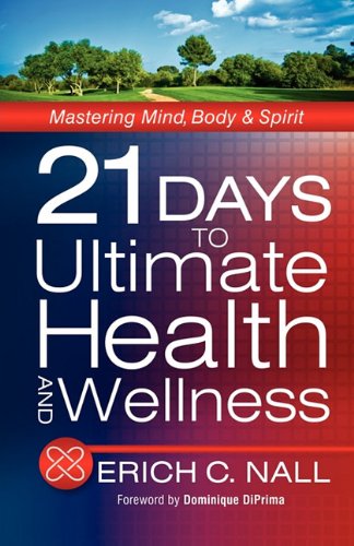 21 Days To Ultimate Health And Wellness [Paperback]