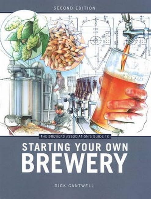 The Brewers Association's Guide to Starting Your Own Brewery [Paperback]