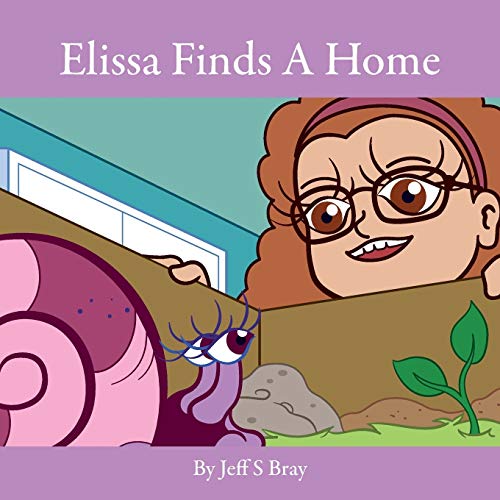 Elissa Finds a Home  Elissa the Curious Snail Series Volume 3 [Paperback]