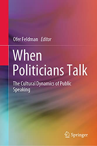 When Politicians Talk: The Cultural Dynamics of Public Speaking [Hardcover]