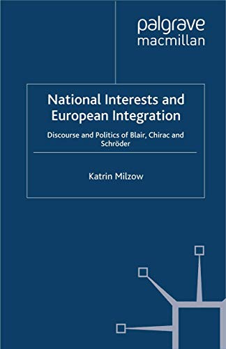 National Interests and European Integration: Discourse and Politics of Blair, Ch [Paperback]