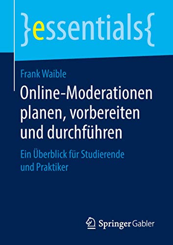 Online-Moderationen planen, vorbereiten und durchfhren: Ein berblick fr Studi [Paperback]