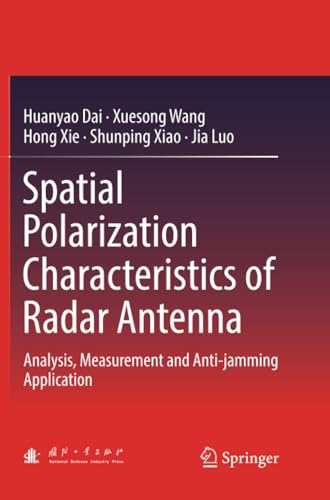 Spatial Polarization Characteristics of Radar Antenna: Analysis, Measurement and [Paperback]