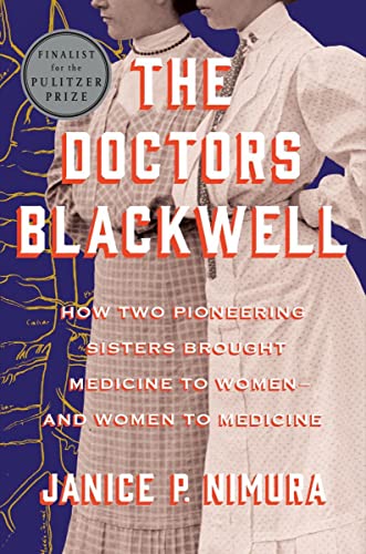 The Doctors Blackwell: How Two Pioneering Sisters Brought Medicine to Women and  [Hardcover]