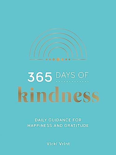 365 Days of Kindness: Daily Guidance for Happ