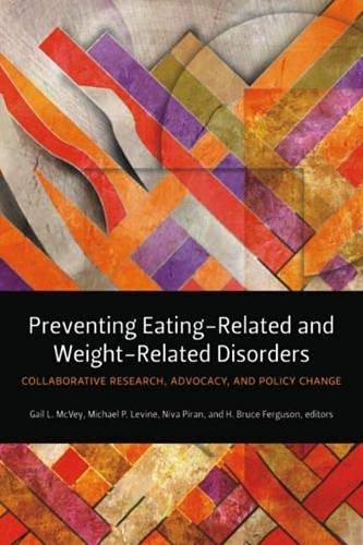 Preventing Eating-Related and Weight-Related Disorders: Collaborative Research,  [Paperback]