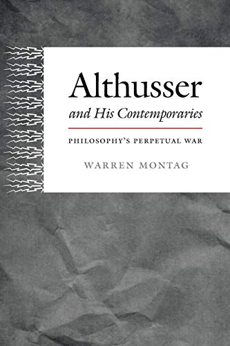 Althusser And His Contemporaries Philosophy's Perpetual War (post-Contemporary  [Paperback]